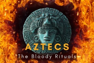 The Bloody Rituals of the Aztecs