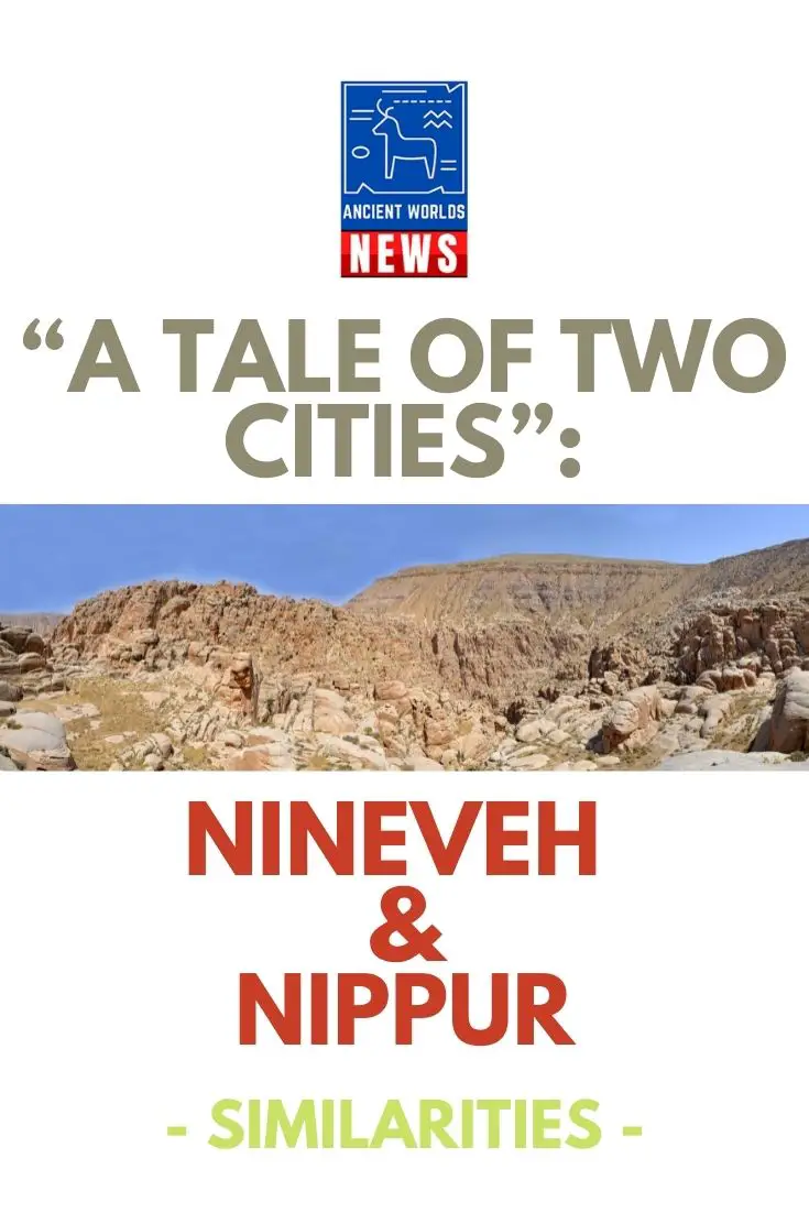 A Tale of Two Cities - Nineveh and Nippur – Similarities